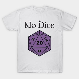 No Dice T-Shirt